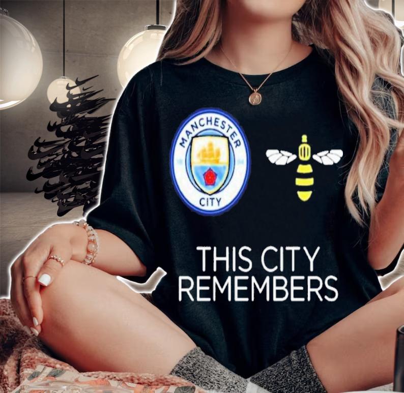 Manchester City Bee This City Remembers Shirt t-shirt woman shirt