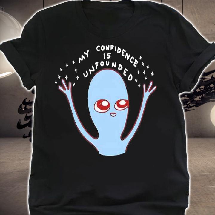 Nathanwpyle Store Strange Planet My Confidence Is Unfounded Shirt t-shirt shirt