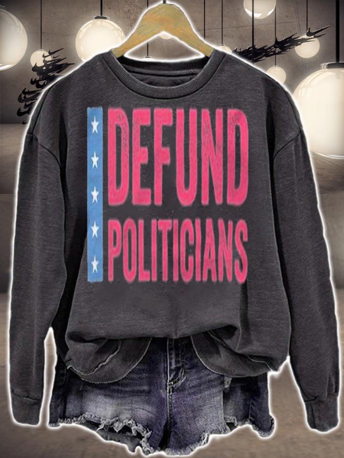 Defund Politicians T-Shirt sweatshirt