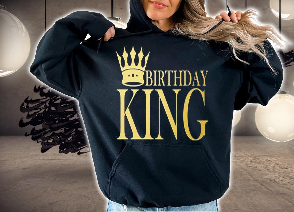 Gold Birthday King Limited Edition T-Shirt hoodie