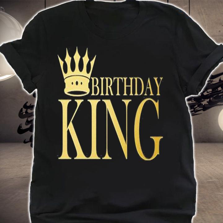Gold Birthday King Limited Edition T-Shirt shirt