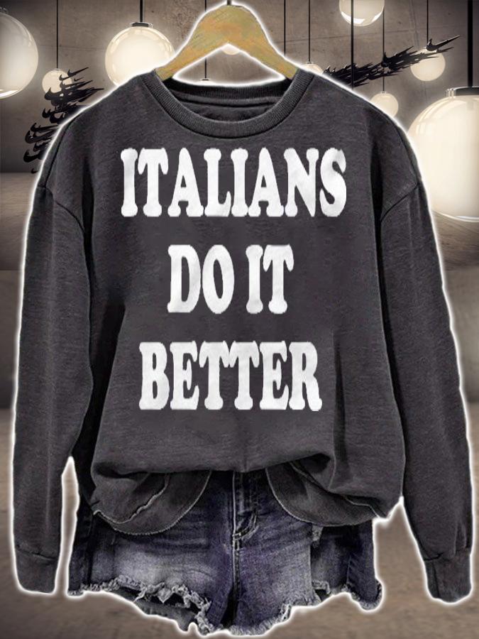 Italians Do It Better Italian Italy Pullover Shirt sweatshirt
