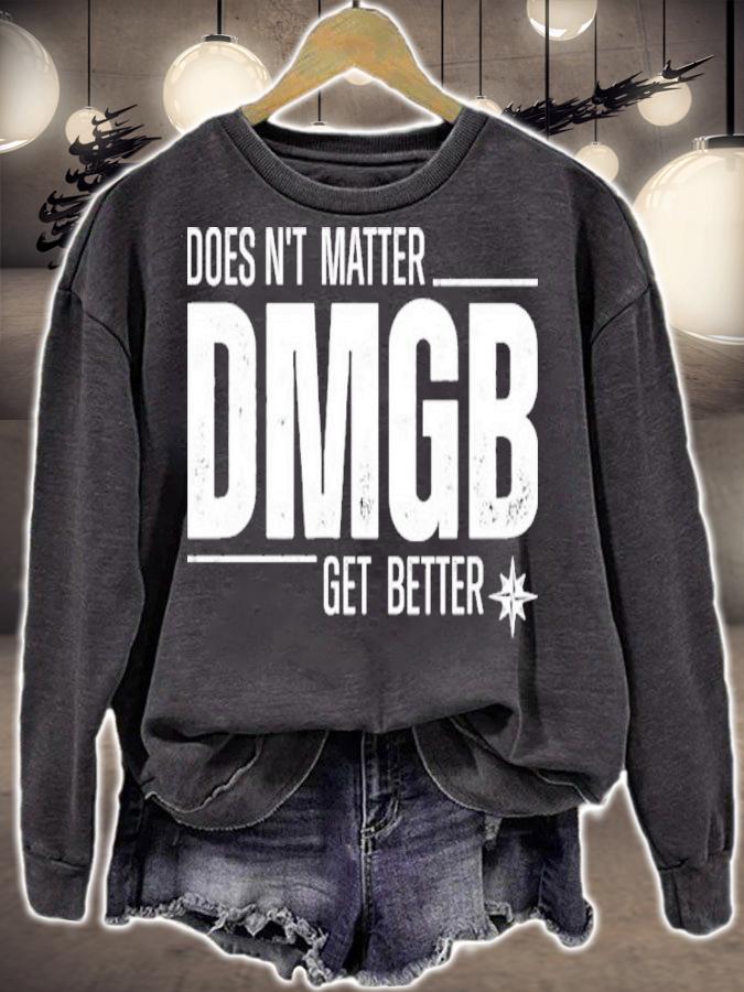 Julio Rodrguez Seattle Mariners Doesn't Matter Dmgb Get Better Shirt sweatshirt