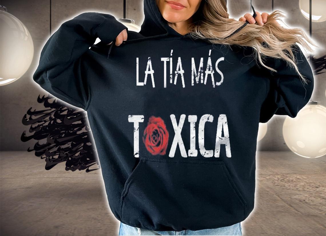 La Ta Ms Txica Funny Gifts For Your Feisty Aunt shirt