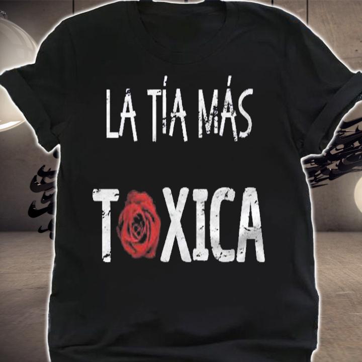 La Ta Ms Txica Funny Gifts For Your Feisty Aunt shirt