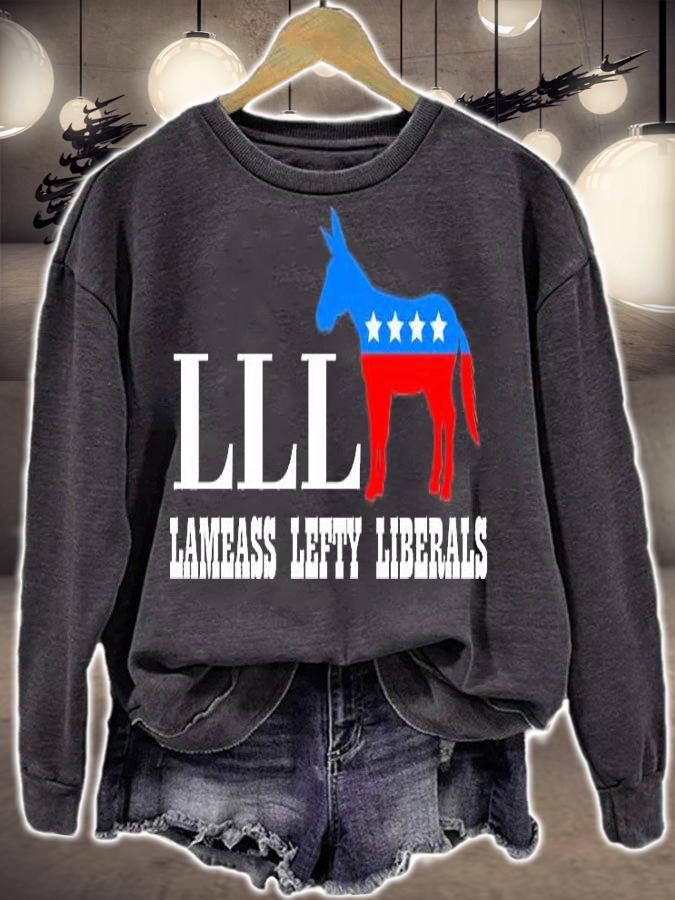 LLL - Lameass Lefty Liberals Anti Liberal T-Shirt sweatshirt