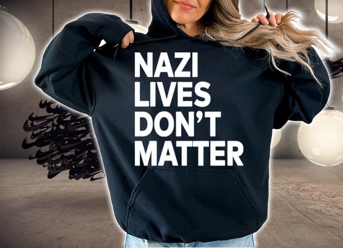 Nazi Lives Don't Matter TJ Mair Shirt