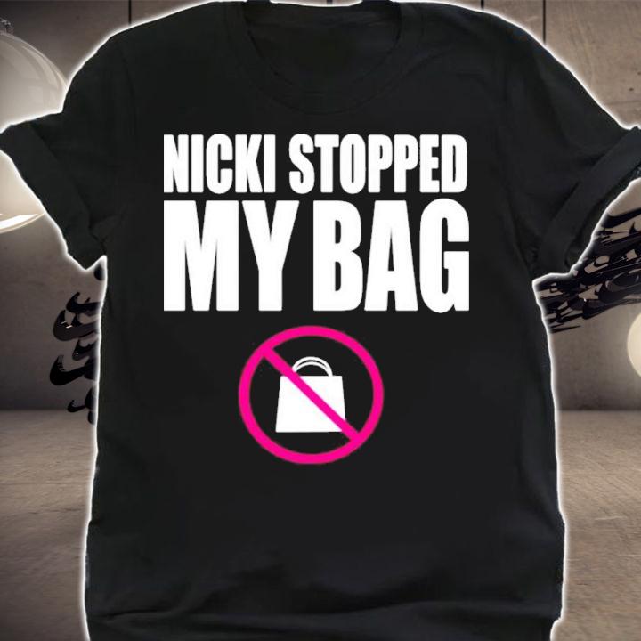 Nicki Minaj Nicki Stopped My Bag Shirt shirt