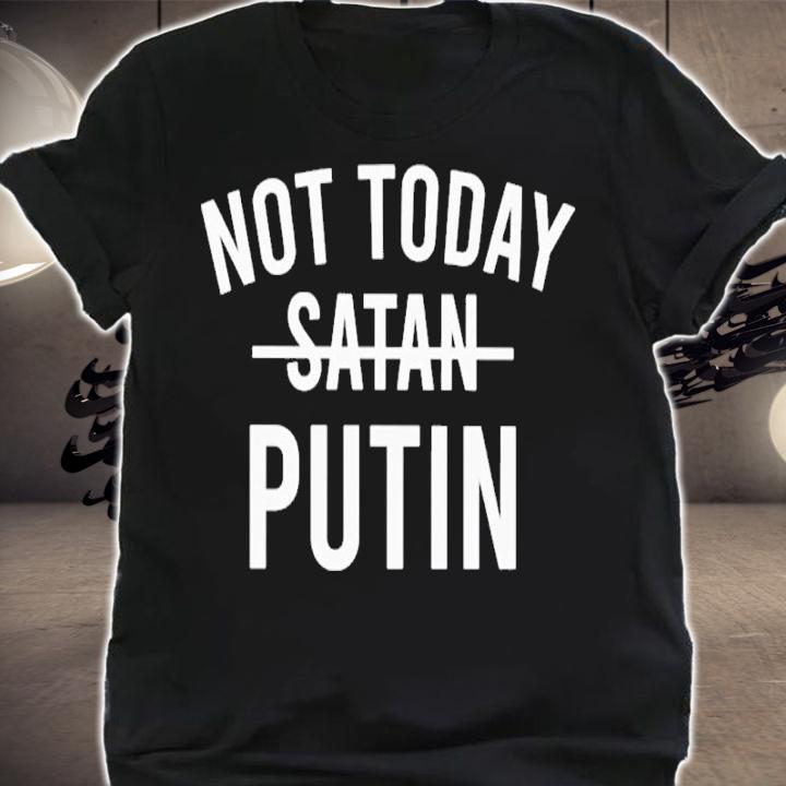 Not Today Satan Putin Shirt