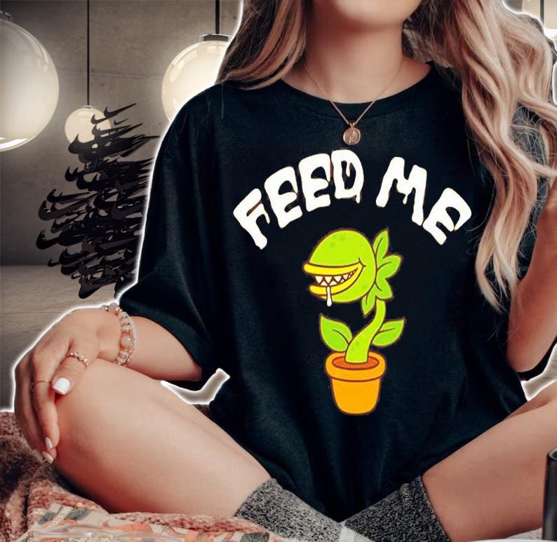 Official Feed Me T-Shirt woman shirt