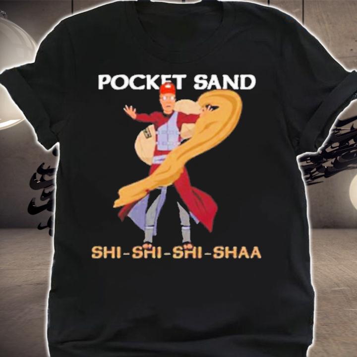 Pocket Sand Shi Shi Shi Shaa Dale Gribble Shirt shirt