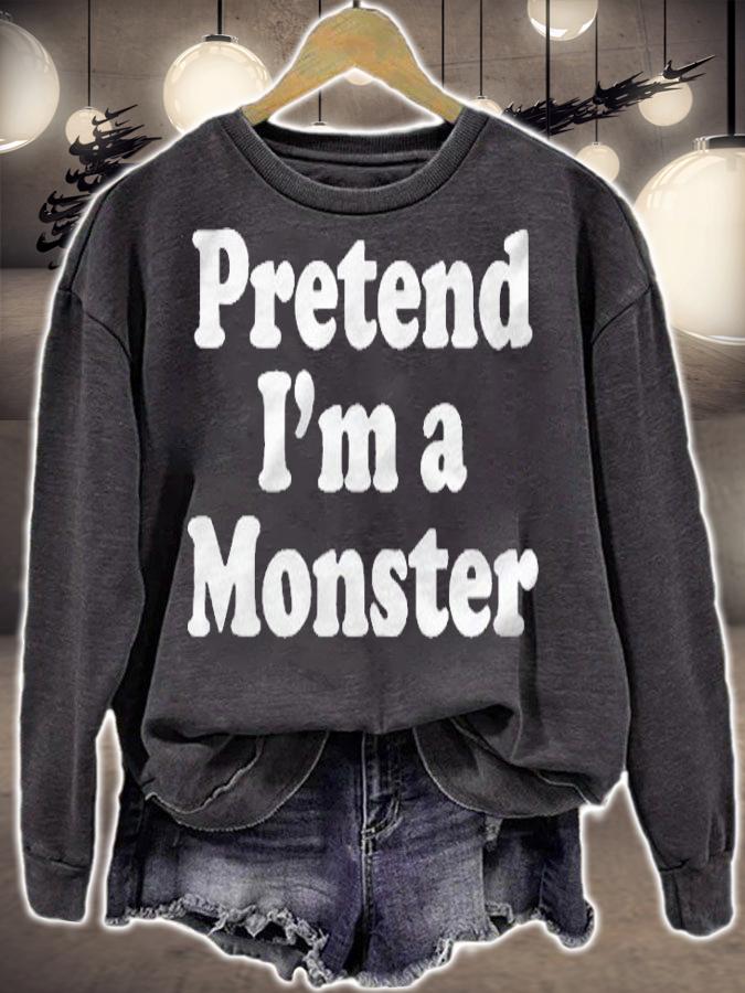 Pretend Im A Monster Funny Lazy Easy Halloween Costume Shirt sweatshirt