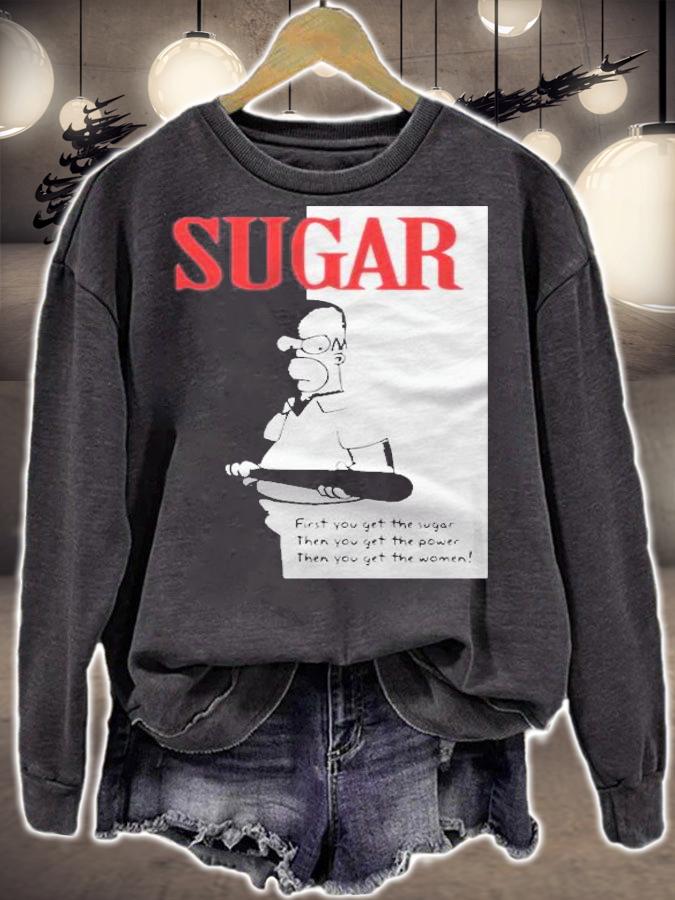 First You Get The Sugar Homer Simpson Shirt sweatshirt