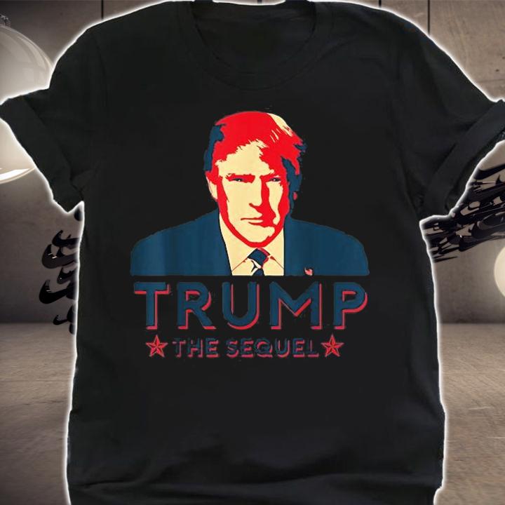 Trump The Sequel Pop Art MAGA Trump T-Shirt shirt