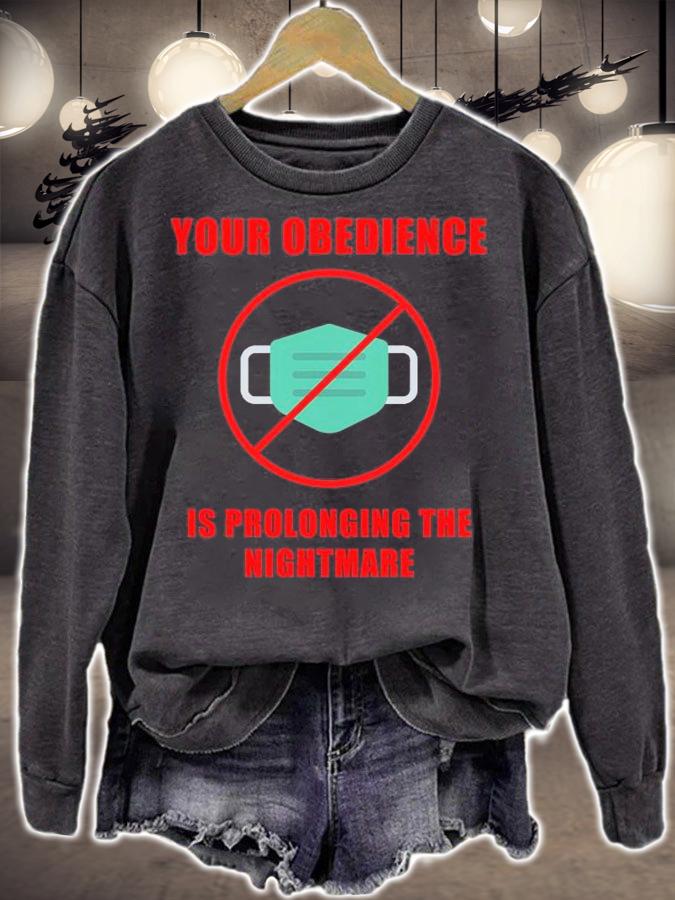 Your Obedience Is Prolonging The Nightmare Anti Mask Mandate Medical Freedom T-Shirt