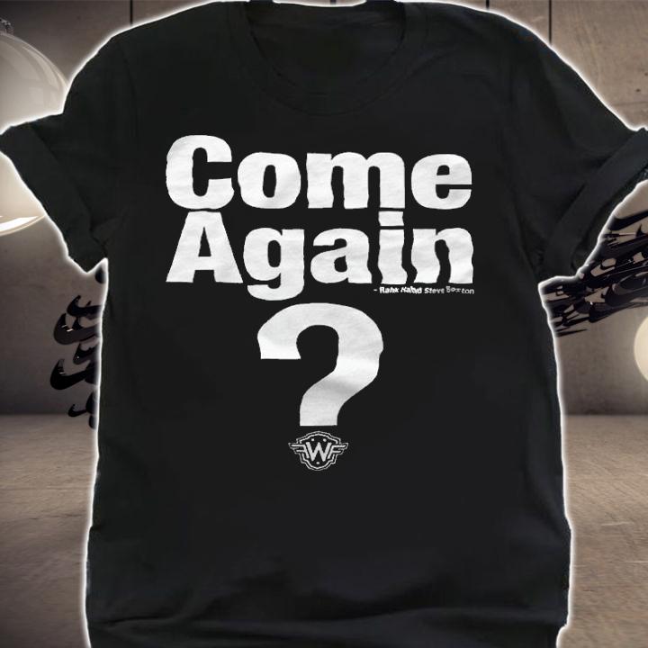 Come Again Rank Hahd Steve Boston Shirt