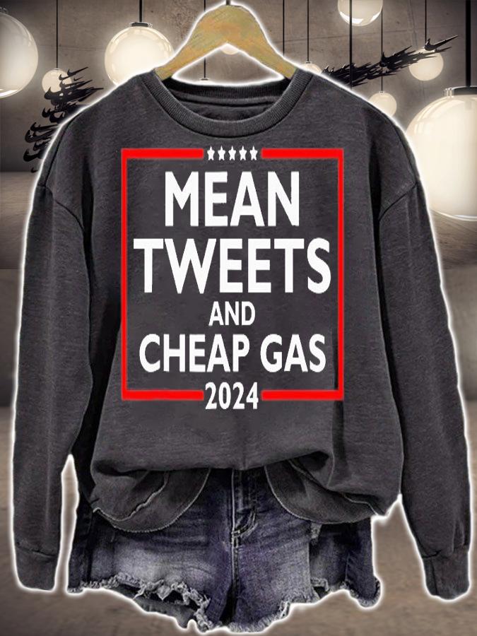 Mean Tweets And Cheap Gas Funny 2024 Pro Trump 2024 T-Shirt sweatshirt