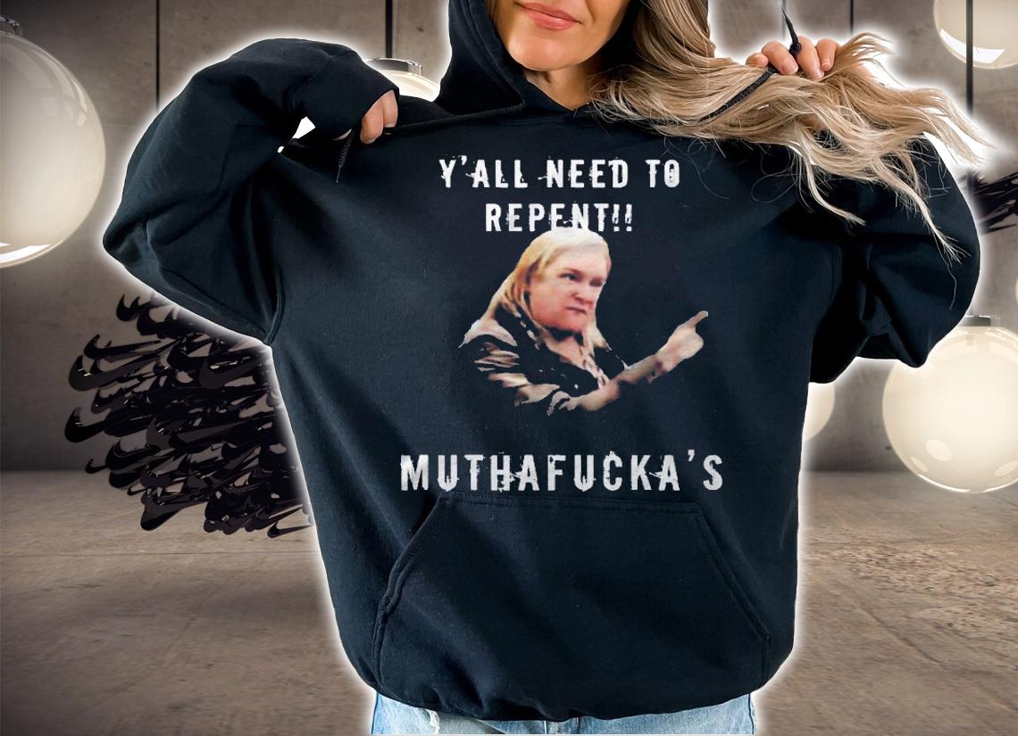 Repent Meijer Lady Yall Need To Repent Muthafuckas shirt hoodie