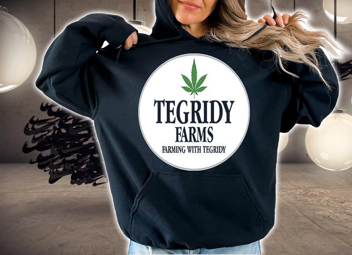 Tegridy Farms Farming With Tegridy T-Shirt hoodie
