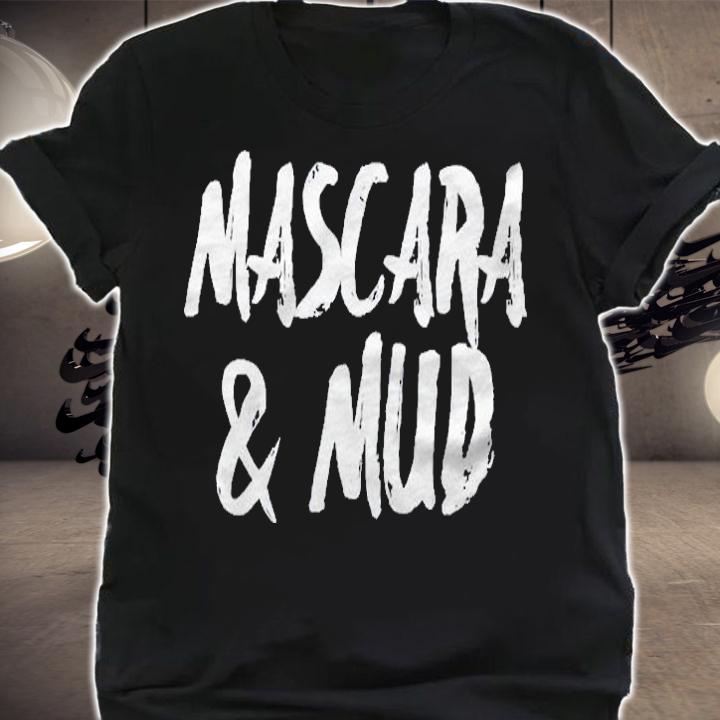 Womens Mascara Mud Mascara Lover Shirt shirt