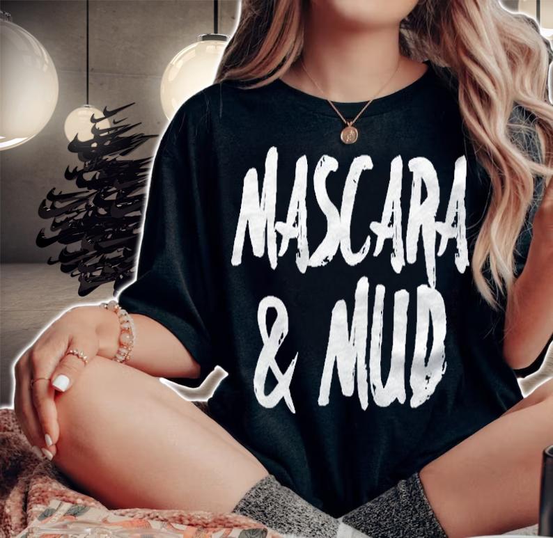 Womens Mascara Mud Mascara Lover Shirt woman shirt