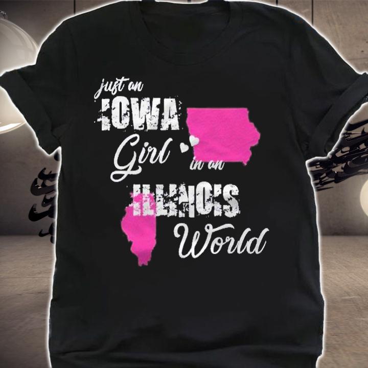 Funny Iowa Shirts Just An Iowa Girl In An Illinois Shirt