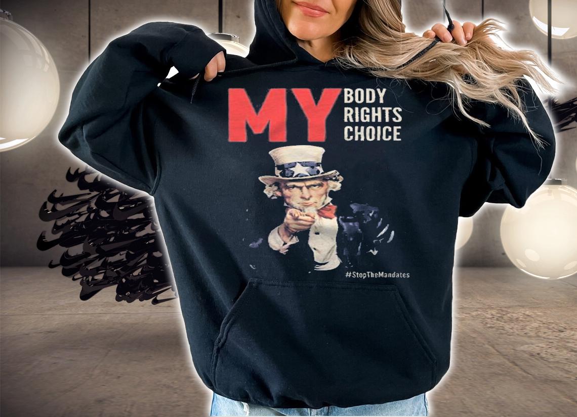My Body My Choice #StopTheMandates Medical Freedom Anti Mandate Tyranny T-Shirt hoodie