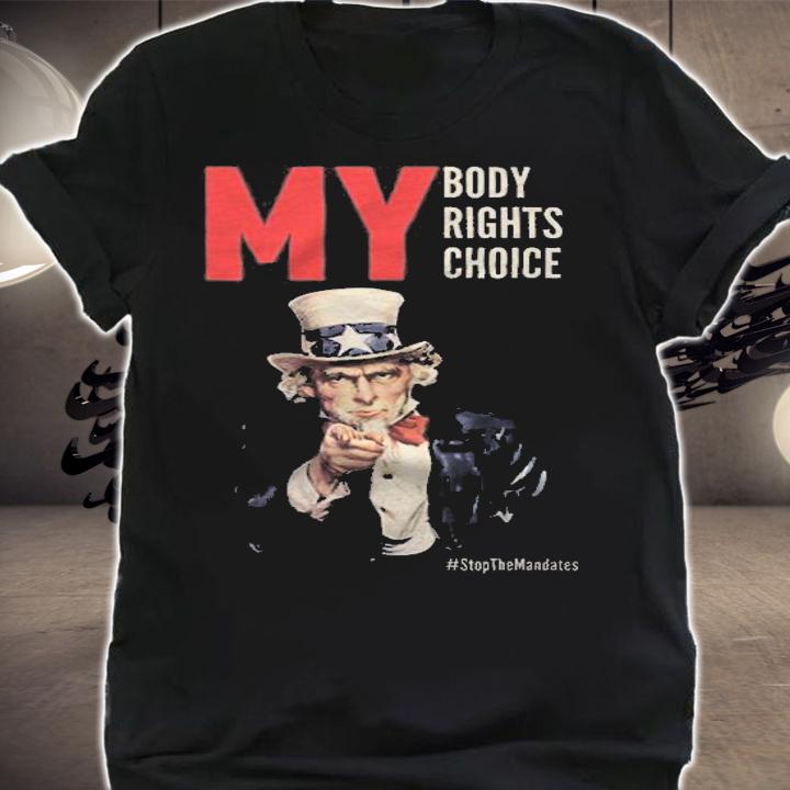 My Body My Choice #StopTheMandates Medical Freedom Anti Mandate Tyranny T-Shirt shirt