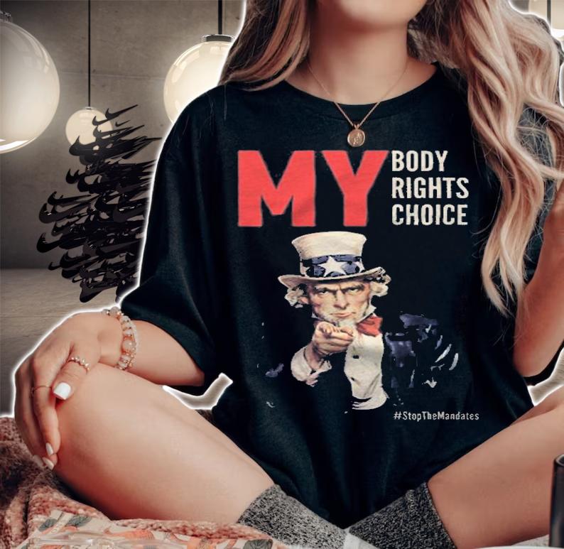 My Body My Choice #StopTheMandates Medical Freedom Anti Mandate Tyranny T-Shirt woman shirt