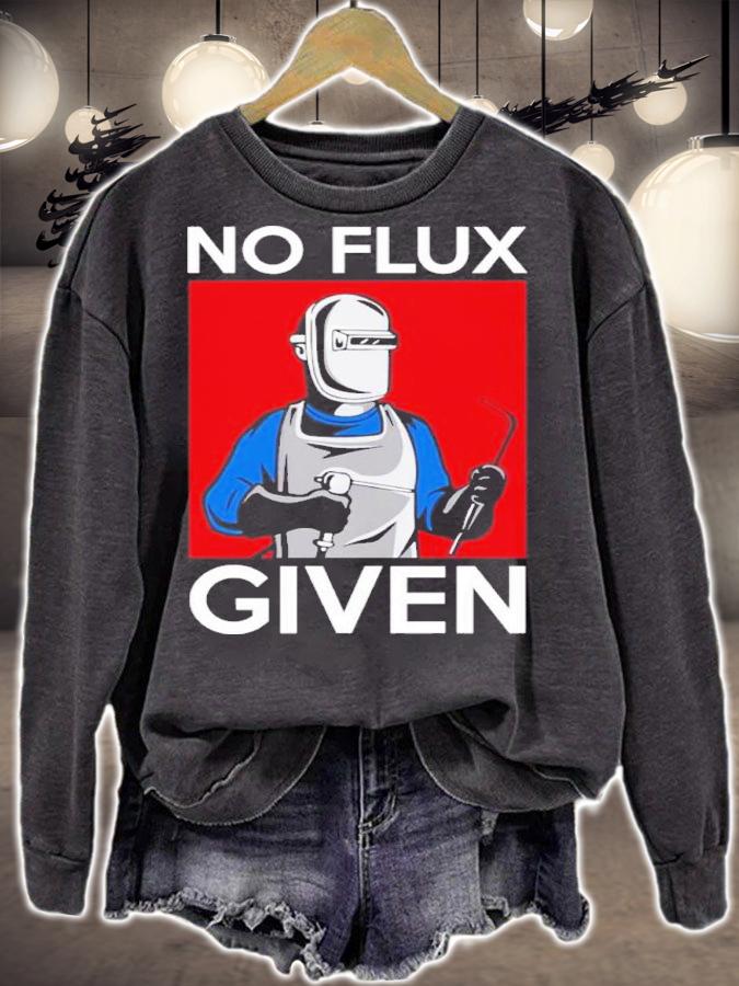 No Flux Given Funny Welding Pun For Welders Shirt