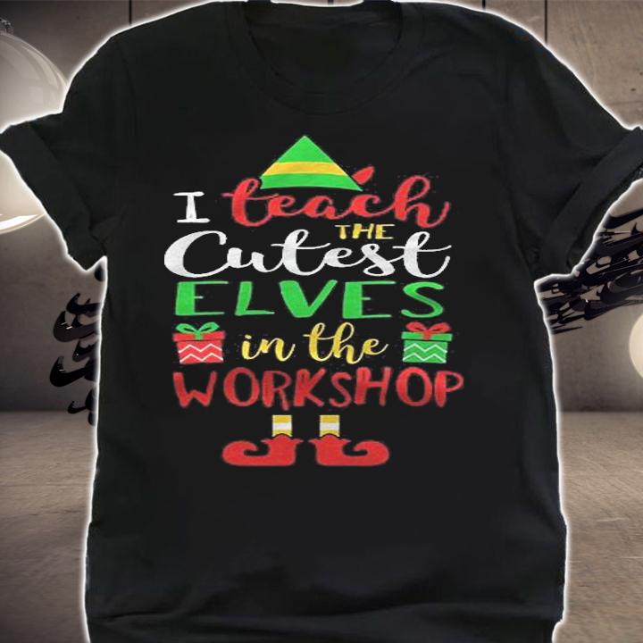 Teacher Christmas I Teach Cutest Elves Shirt shirt