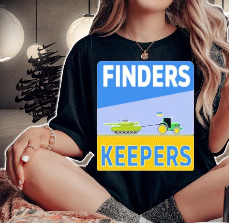 Ukrainian Farmers Stealing Putin's Tanks Finders Keepers Shirt woman shirt
