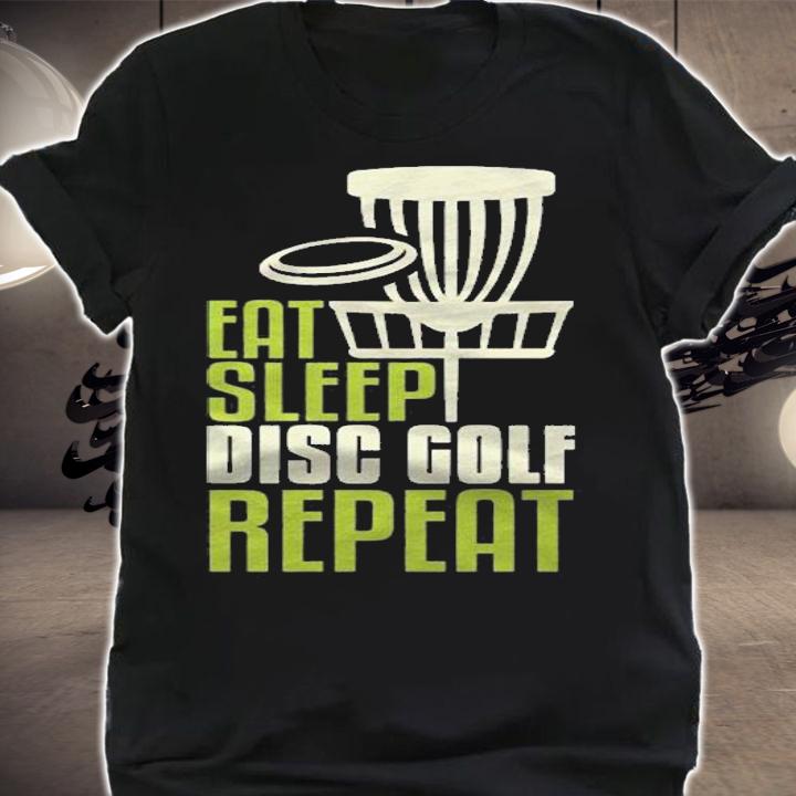 Disc Golf Gifts Funny Eat Sleep Disc Golf Repeat Shirt shirt