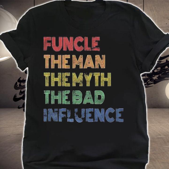 Funcle The Man The Myth The Bad Influence Retro Vintage Shirt shirt