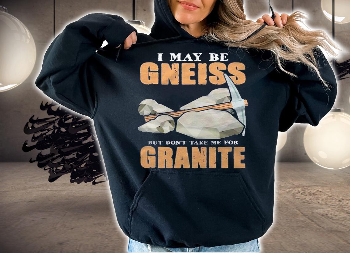 Funny Pun Dont Take Me For Granite Shirt hoodie