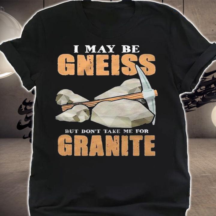 Funny Pun Dont Take Me For Granite Shirt shirt