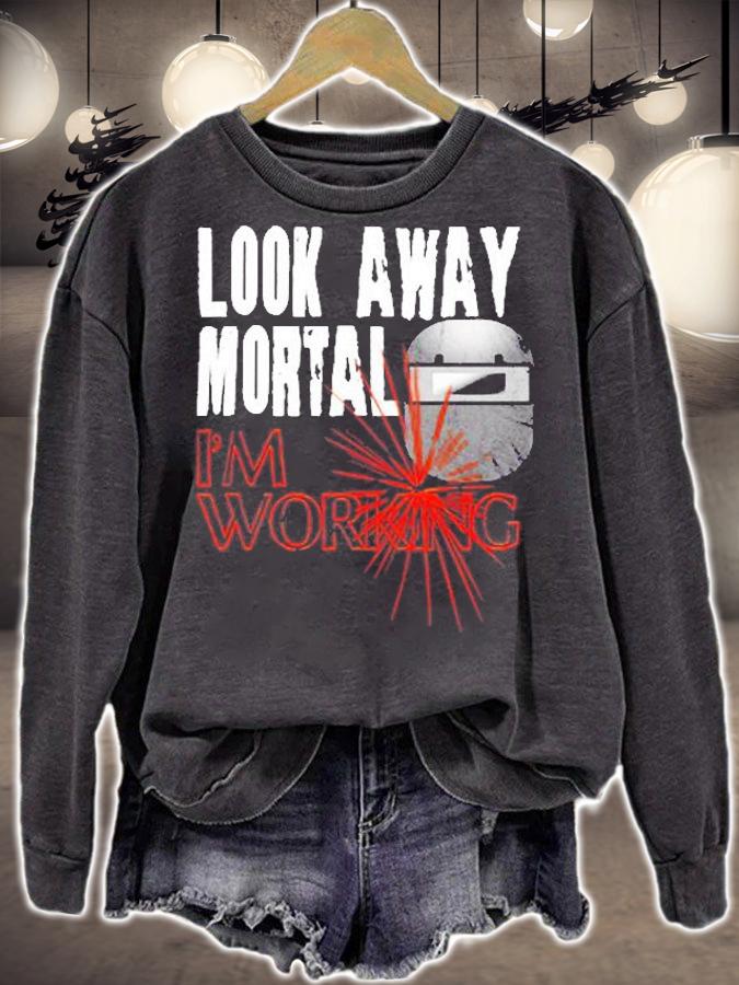 Funny Welder Shirts Look Away Mortal Im Working Welding T-Shirt