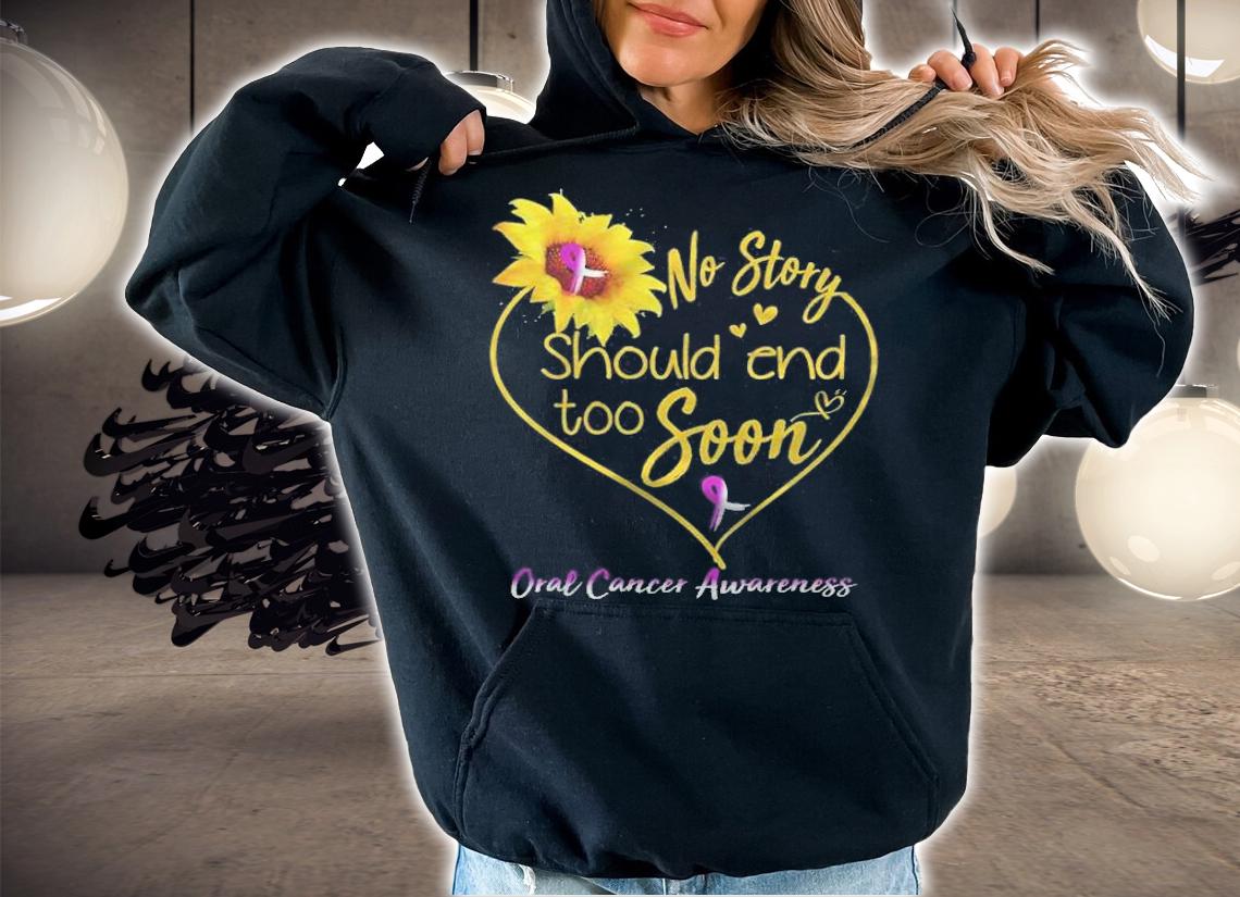 No story should end too soon oral cancer awareness shirt