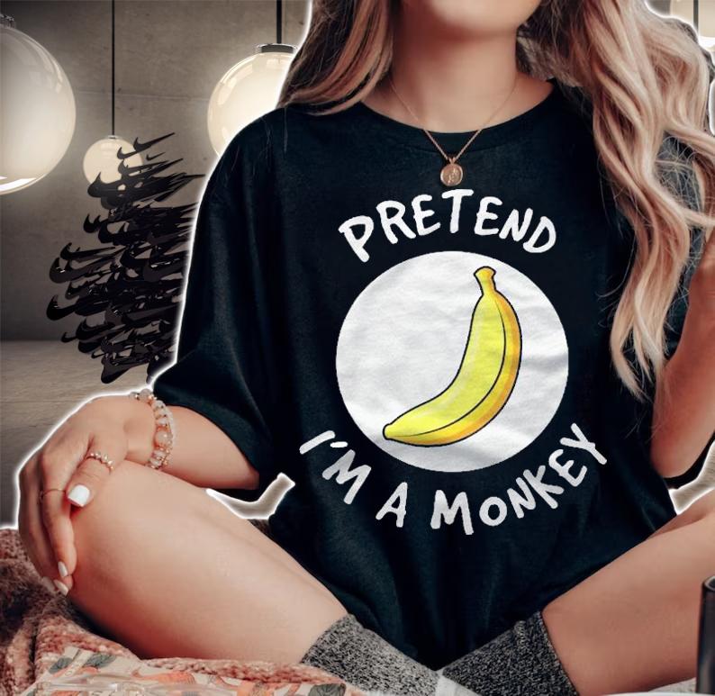 Pretend Im A Monkey Costume Funny Halloween Apparel Item Shirt woman shirt
