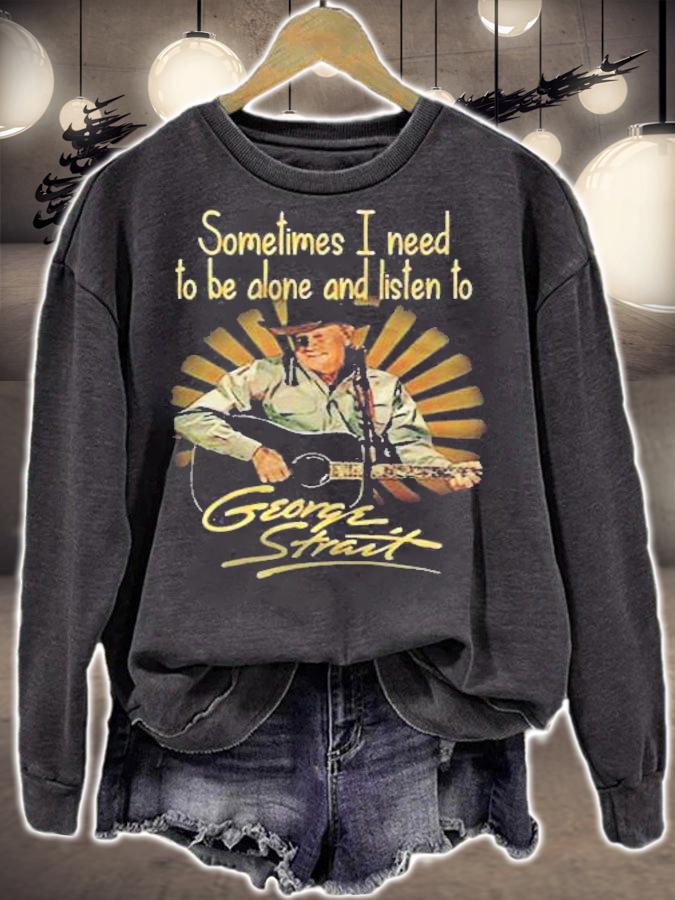 Sometimes i need to be alone and listen to george strait t-shirt