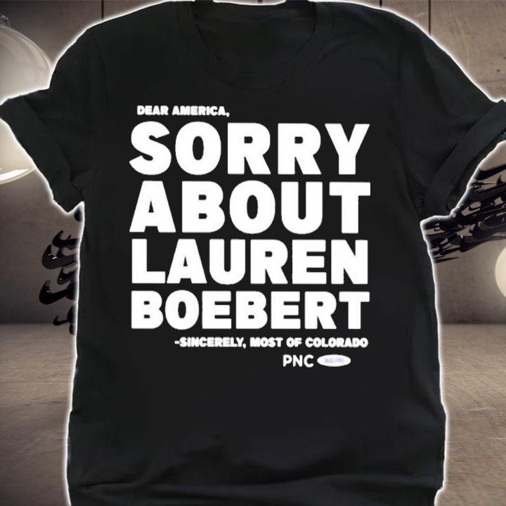 Sorry About Lauren Boebert shirt