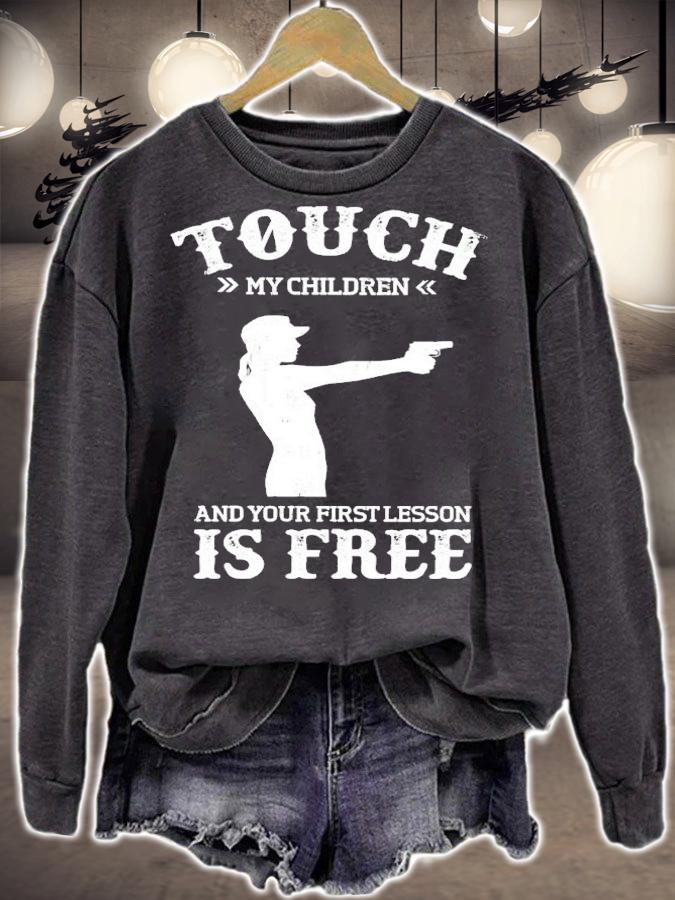 Touch my children and your first lesson is free shirt