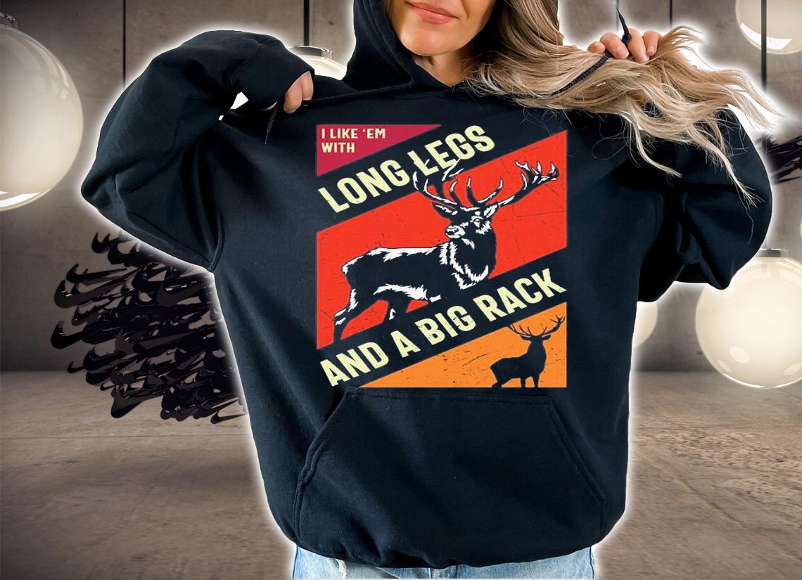 I Iike 'em with Long Legs And A Big Rack T-Shirt