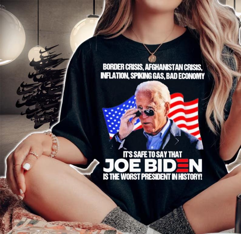 Joe Biden Border Crisis Afghanistan Crisis Inflation Spiking Gas Bad Economy Shirt