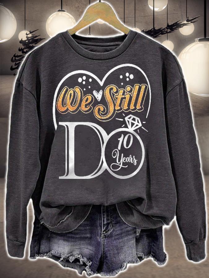 Couple Wedding Anniversary We Still Do 10 Years Married Gift Shirt sweatshirt