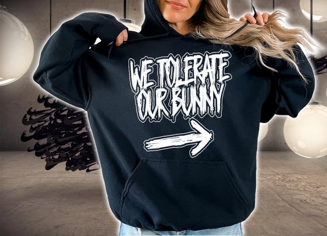 DemonXBunny We Tolerate Our Bunny Shirt hoodie