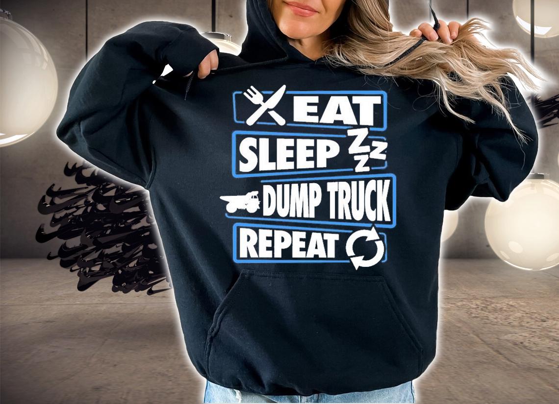 Eat Sleep Dump Truck graphic T-shirt hoodie