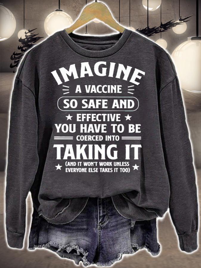 Imagine a vaccine so safe and effective you have to be coerced shirt sweatshirt