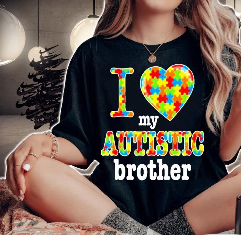 Love Autistic Brother Autism Awareness T-Shirt woman shirt