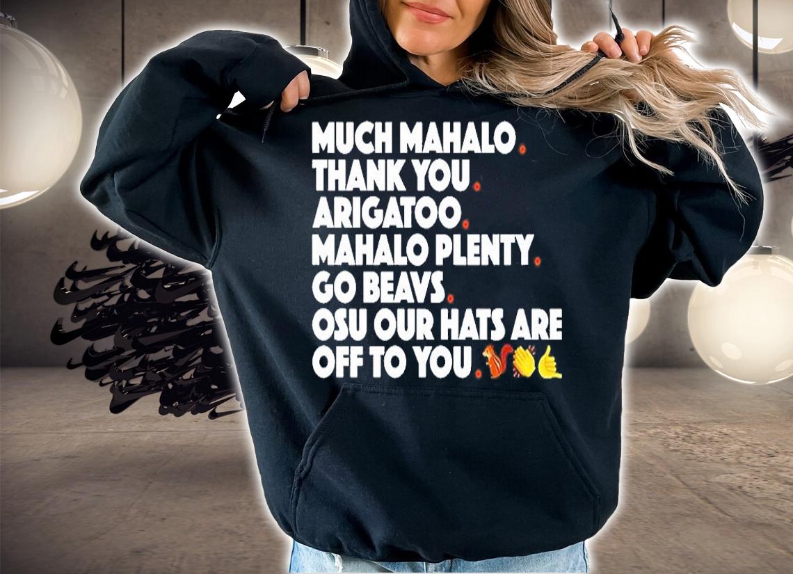 Much Mahalo Thank You Arigato Mahalo Plenty Go Beavs T-Shirt hoodie